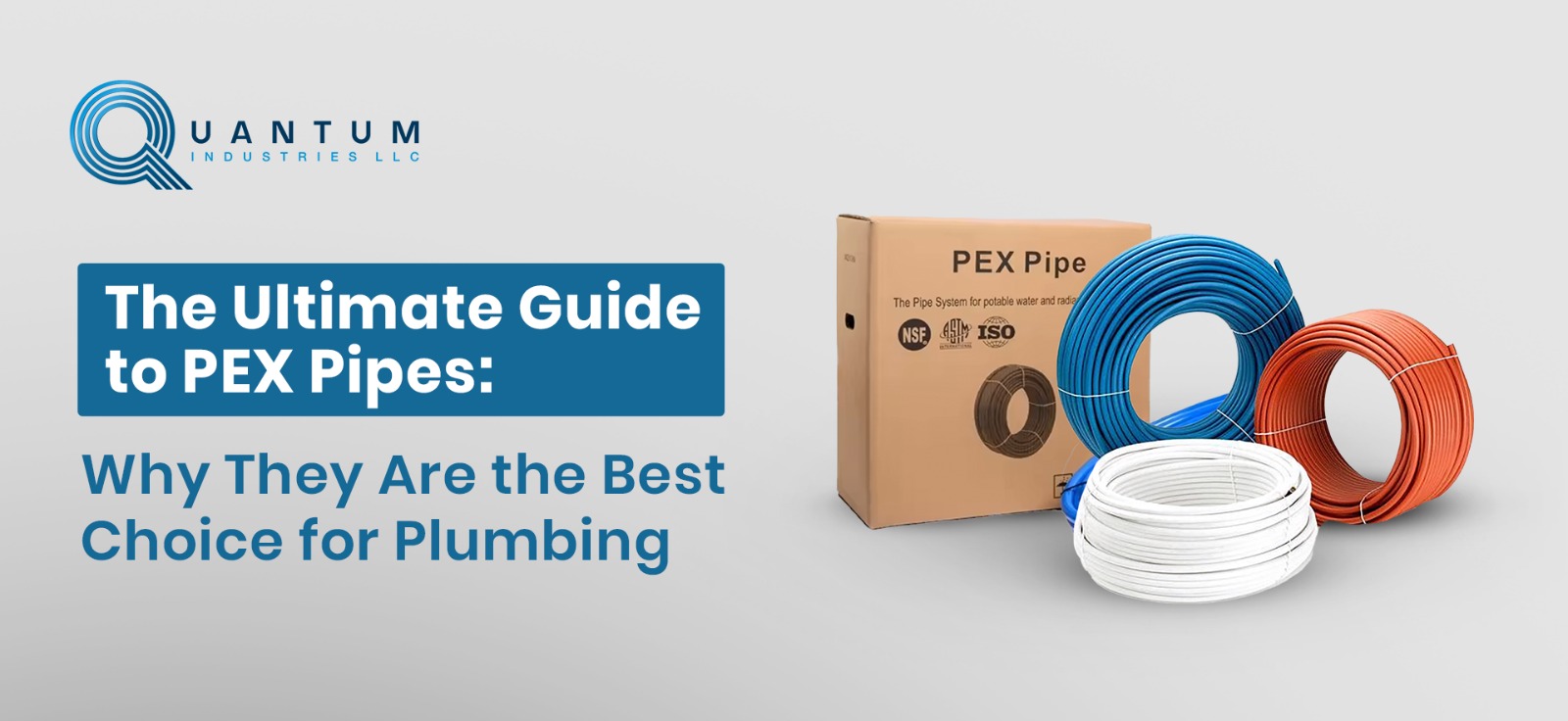 The Ultimate Guide to PEX Pipes: Why They Are the Best Choice for Plumbing