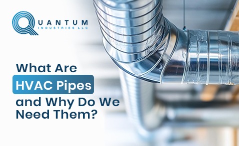 What Are HVAC Pipes and Why Do We Need Them?