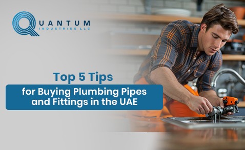 Top 5 Tips for Buying Plumbing Pipes and Fittings in the UAE